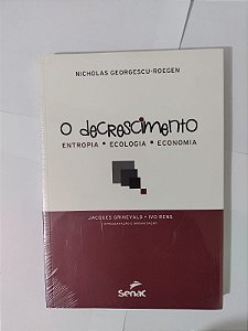 O Decrescimento - Nicholas Georgescu-Roegen