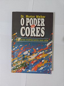 O Poder das Cores - Dr. Morton Walker