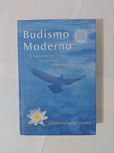 Budismo Moderno - Geshe Kelsang Gyatso