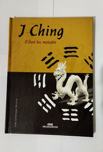 J Ching: O Livro das Mutações - Juan Echenique Pérsico