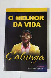 O Melhor Da Vida - Cálunga