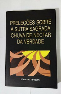 Preleções Sobre a Sutra Sagrada Chuva De Néctar Da Verdade - Masahuru Taniguchi