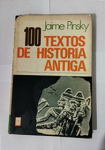 100 Textos de História Antiga - Jaime Pinsky