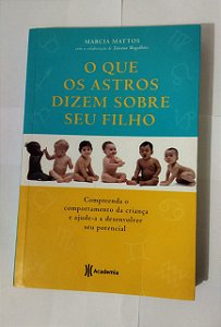 O Que Os Astros Dizem Sobre Seu Filho - Marcia Mattos