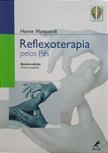 Reflexologia pelos pés - Hanne Marquardt - 5ª Edição