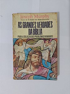 As Grandes Verdades da Bíblia - Joseph Murphy