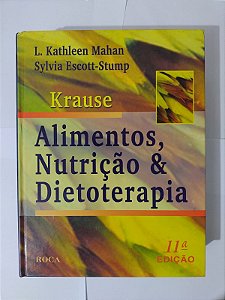 Krause: Alimentos, Nutrição e Dietoterapia - L. Kathleen Mahan e Sylvia Escott-Stump