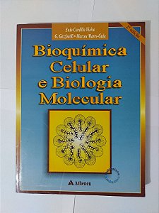 Bioquímica Celular e Biologia Molecular - Enio Cardillo Vieira, G. Gazzinelli e Marcos Mares-Guia