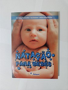 Natação Para Bebês - Caio Graco Simoni da Silva, entre outros