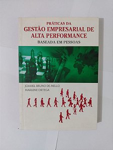 Práticas da Gestão Empresarial de Alta Performance - Joamel Bruno de Mello e Marlene Ortega