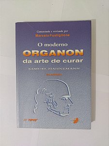 O Moderno Organon da Arte de Curar - Samuel Hahnemann