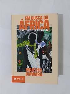Em Busca da África: Pretitude e Modernidade - Manthia Diawara
