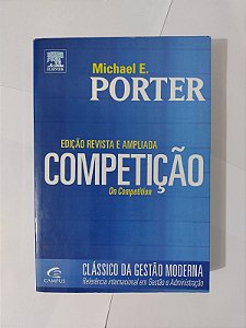 Competição - Michael E. Porter (Edição Revista e ampliada)