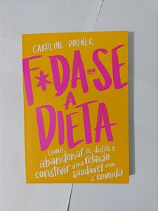 F*da-se a Dieta - Caroline Dooner