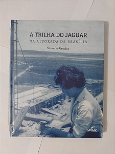 A Trilha do Jaguar - Mercedes Urquiza