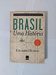 Brasil Uma História - Eduardo Bueno