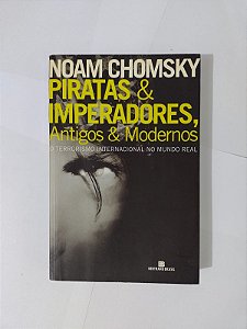Piratas e Imperadores, Antigos e Modernos - Noam Chomsky
