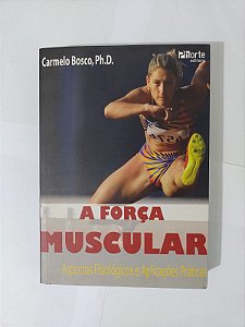 A Força Muscular - Carmelo Bosco
