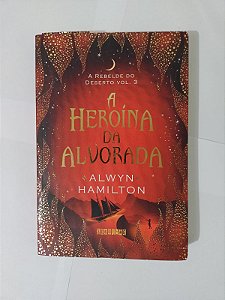 A Heroína da Alvorada - Alwyn Hamilton