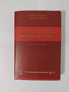 História da Política Exterior do Brasil - Amado Luiz Cervo e Clodoaldo Bueno