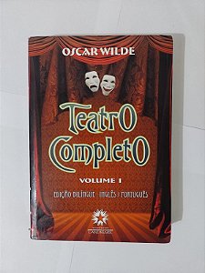 Teatro Completo Vol. 1 - Oscar Wilde - Edição Bilíngue: Inglês/Português