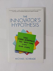 The Innovator's Hypothesis - Michael Schrage (Inglês)