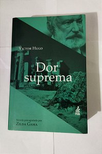 Dor Suprema - Victor Hugo