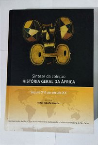 Síntese da Coleção História da África - Valter Roberto Silvério