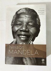 Nelson Mandela: Longa Caminhada Até a Liberdade - Fernando Henrique Cardoso