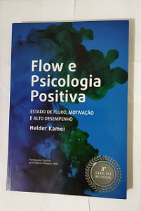 Flow e Psicologia Positiva - Helder kamei