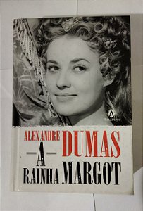 A Rainha Margot - Alexandre Dumas