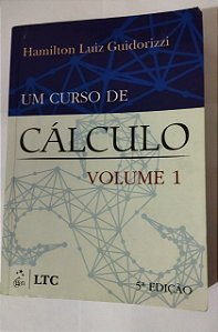 Um Curso De Cálculo ( Vol. 1 ) - Hamilton Luiz Guidorizzi