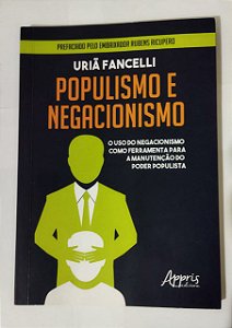 Populismo E Negacionismo - Uriã Fancelli