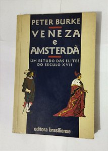 Veneza e Amsterdã - Peter Burke
