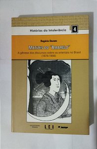 História da Intolerância 4 - Matizes Do "Amarelo" - Rogério Dezem