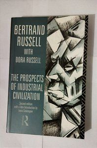 The Prospects Of Indrustrial Civilization - Bertrand Russel ( Ingles)