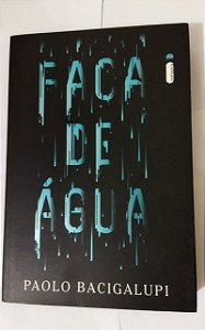 Faca De Água - Paolo Bacigalupi