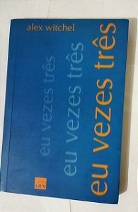 Eu Vezes Três - Alex Witchel