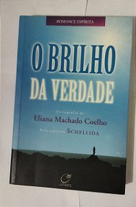 O Brilho Da Verdade - Eliana Machado Coelho