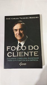 Foco Do Cliente - José Carlos Teixeira Moreira