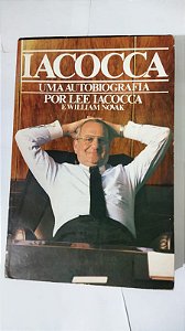 Iacocca - Uma Autobiografia - Lee Iacocca