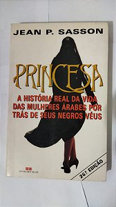 Princesa - Jean P. Sasson - A História Real da vida das mulheres árabes (marcas)
