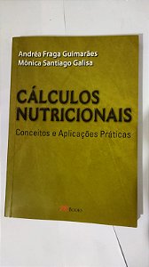 Cálculos Nutricionais - Andréa Fraga Guimarães