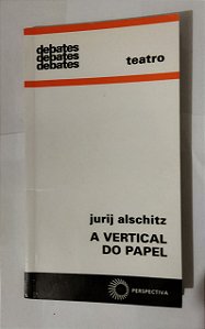 Debates: Teatro - A Vertical Do Papel - Jurij Alschitz