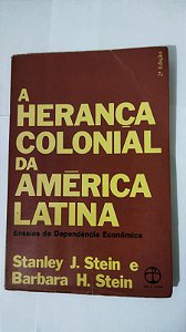 A Herança Colonial Da América - Stanley J. Stein