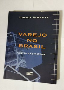 Varejo No Brasil - Juracy Parente