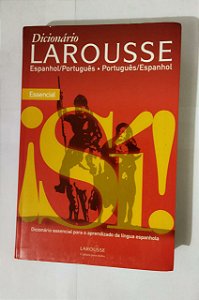 Dicionário Larousse - Espanhol/Português - Português/Espanhol