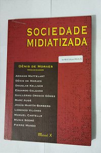 Sociedade Midiatizada - Dênis De Morais