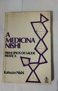 A Medicina Nishi - Katsuzo Nishi