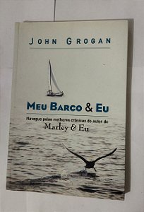 Meu Barco & Eu - John Grogan